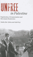 Unfree in Palestine: Registration, Documentation and Movement Restriction