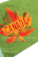 Unfulfilled Union: Canadian Federalism and National Unity, Fifth Edition
