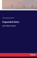 Unguarded Gates: And other Poems