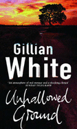 Unhallowed Ground - White, Gillian