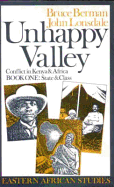 Unhappy Valley. Conflict in Kenya and Africa: Book One: State and Class