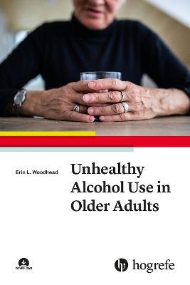 Unhealthy Alcohol Use in Older Adults - Woodhead, Erin L.