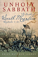 Unholy Sabbath: The Battle of South Mountain in History and Memory