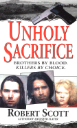 Unholy Sacrifice - Scott, Robert