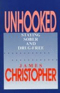 Unhooked: Staying Sober and Drug-Free