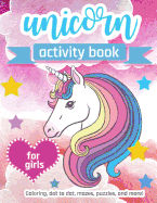 Unicorn Activity Book For Girls: 100 pages of Fun Educational Activities for Kids coloring, dot to dot, mazes, puzzles, word search, and more! 8.5 x 11 inches