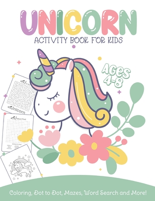 Unicorn Activity Book For Kids Ages 4-8 Coloring, Dot To Dot, Mazes, Word Search and More: Easy Non Fiction Juvenile Activity Books Alphabet Books - Larson, Patricia