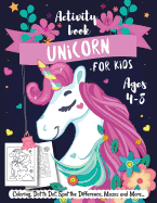 Unicorn Activity Book for Kids Ages 4-8: Creative and Fun Activities for Learning, Mazes, Dot to Dot, Spot the Difference, Word Search, and More