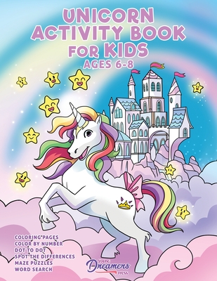 Unicorn Activity Book for Kids Ages 6-8: Unicorn Coloring Book, Dot to Dot, Maze Book, Kid Games, and Kids Activities - Young Dreamers Press