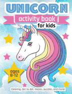Unicorn Activity Book: For Kids Ages 8-12 100 pages of Fun Educational Activities for Kids, 8.5 x 11 inches