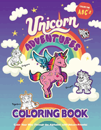 Unicorn Alphabet Adventures: A Magical Coloring Journey, Kids Coloring Book Activity Set, Animal Coloring Pages, 3+: Discover the Enchantment: Which Magical Unicorn Creature Will You Uncover Today?