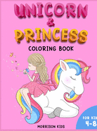 Unicorn and Princess coloring book for kids 4-8: An Activity book for girls and boys full of cute princess and unicorns.