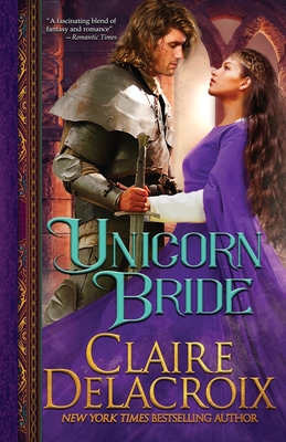 Unicorn Bride: A Medieval Romance - Delacroix, Claire