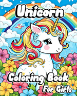 Unicorn Coloring Book for Girls: Magical and Beautiful Illustrations of Unicorns for Kids Ages 4-8