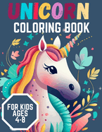 Unicorn Coloring Book For Kids Ages 4-8: A Magical Coloring Adventure for Budding Artists, Ages 4-8
