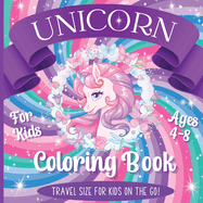 Unicorn Coloring Book For Kids - Travel Size For Kids On The Go!