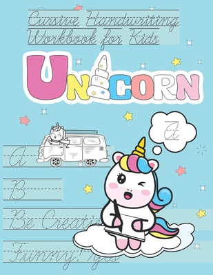 Unicorn Cursive Handwriting Workbook for Kids: italics beautiful handwriting for children Awesome Present for Children to develop thier skills - Press, Little Soley