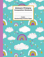 Unicorn Primary Composition Notebook Cursive Handwriting Practice Paper: Funny and Adorable Unicorn Cursive Handwriting Practice Paper with Blank Writing Sheets for Kindergarten to 2nd Grade Elementary Students Handwriting Paperback with Lines for ABC
