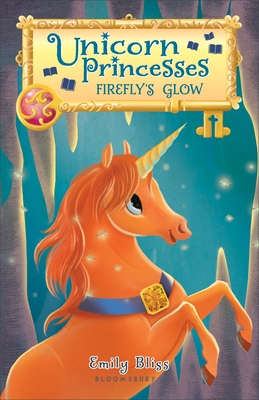 Unicorn Princesses: Firefly's Glow - Bliss, Emily