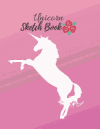 Unicorn Sketch Book For Kids Ages 4-8: Fun Activity Workbook for Learning, Sketching, Drawing and Doodling