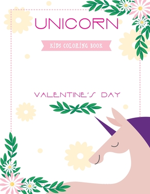 Unicorn valentine's day kids coloring book: Cute unicorns book for children ages 4-8 boys and girls, best gift for grandchildren . - Publishers, Brain River