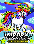 Unicorno libro da colorare per bambini 4-8 Anni: Divertimento con l'avventura dell'unicorno