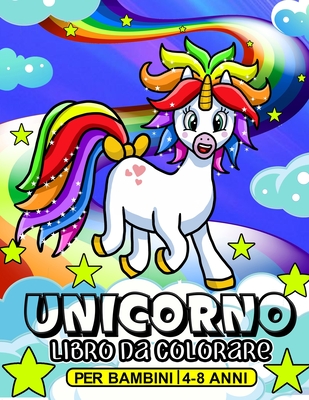 Unicorno libro da colorare per bambini 4-8 Anni: Divertimento con l'avventura dell'unicorno - Agougil, Musago