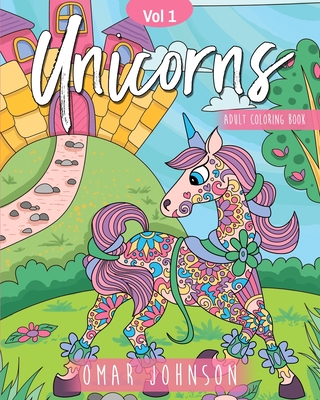 Unicorns Adult Coloring Book Vol 1 - Johnson, Omar