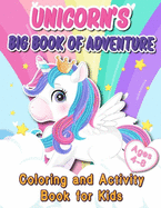 Unicorn's Big Book of Adventure: Coloring and Activity Book For Kids