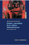 Unidad y pluralidad de la cultura latinoamericana.: Gneros, identidades y medios