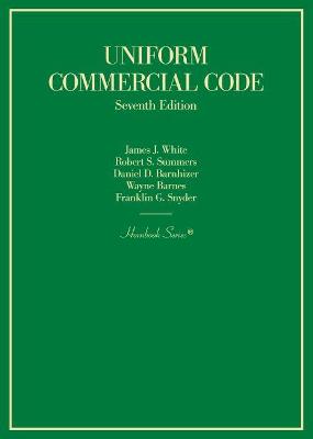 Uniform Commercial Code - White, James J., and Summers, Robert S., and Barnhizer, Daniel D.