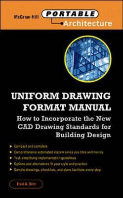 Uniform Drawing Format Manual: New Cadd and Drafting Standards for Building Design and Working Drawings - Stitt, Fred A