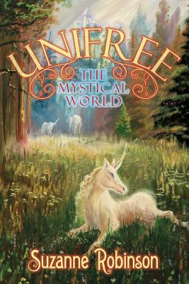 Unifree: The Mystical World - Robinson, Suzanne