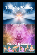 Unifying Healing: Mystery of "Chi"