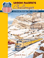 Union Pacific's Challenger: An Unusual Passenger Train - 1935-1971