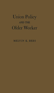 Union Policy and the Older Worker