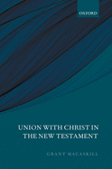 Union with Christ in the New Testament
