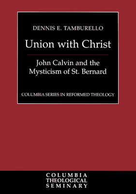 Union with Christ - Tamburello, Dennis E