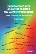Unique Methods for Analyzing Failures and Catastrophic Events: A Practical Guide for Engineers