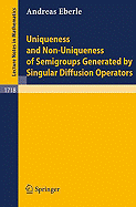 Uniqueness and Non-Uniqueness of Semigroups Generated by Singular Diffusion Operators