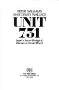 Unit 731: Japan's Secret Biological Warfare in World War II - Williams, Peter, Qc, and Wallace, David