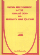 Unitary Representations of the Poincare Group and Relativistic Wave Equations