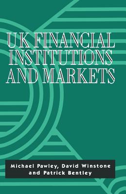 United Kingdom Financial Institutions and Markets - Pawley, Michael, and Winstone, David, and Bentley, Patrick