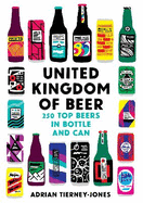 United Kingdom of Beer: 250 top beers in bottle and can