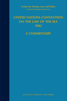 United Nations Convention on the Law of the Sea 1982, Volume V: A Commentary - Nordquist, Myron H (Editor), and Rosenne, Shabtai (Editor), and Sohn, Louis B (Editor)