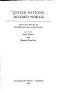 United Nations, Divided World: The Un's Roles in International Relations - Roberts, Adam (Editor), and Kingsbury, Benedict (Editor)
