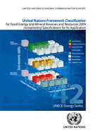 United Nations Framework Classification for Fossil Energy and Mineral Reserves and Resources: 2009 Incorporating Specifications for Its Application
