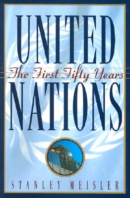 United Nations: The First Fifty Years - Meisler, Stanley