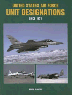 United States Air Force Unit Designations Since 1978