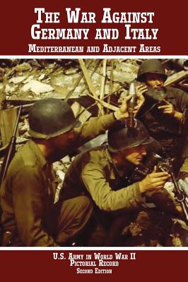 United States Army in World War II, Pictorial Record, War Against Germany: Mediterranean and Adjacent Areas - Center of Military History